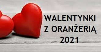 WALENTYNKI Z ORANŻERIĄ